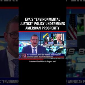 EPA's "Environmental Justice" Policy Undermines American Prosperity