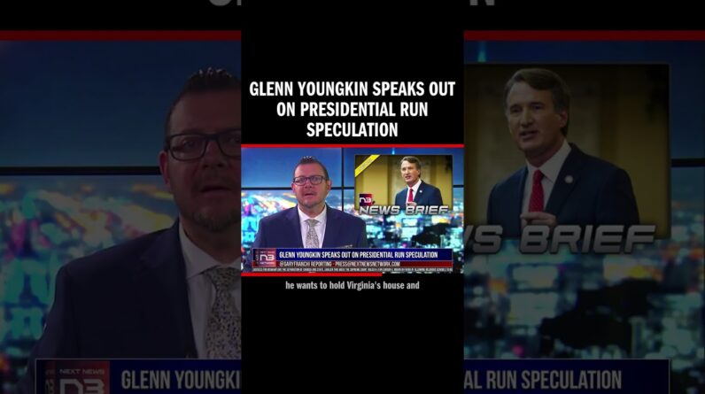 Glenn Youngkin Speaks Out On Presidential Run Speculation