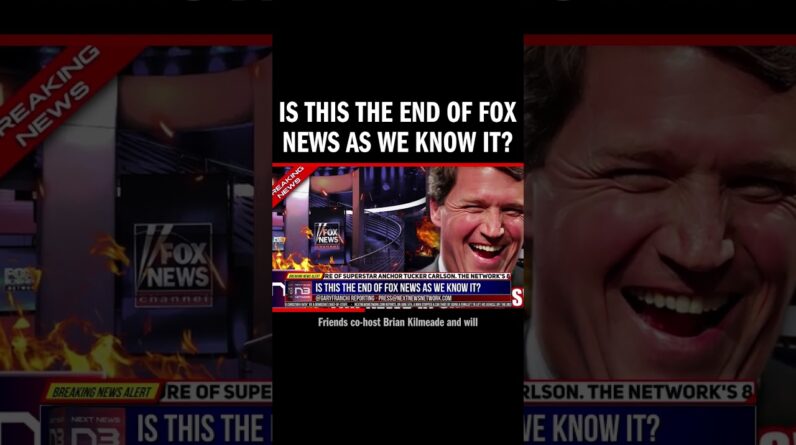 Is This the End of Fox News as We Know It?