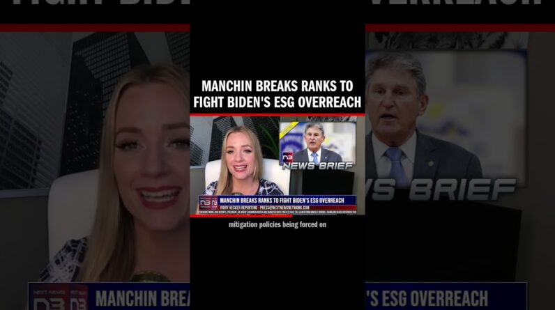 Manchin Breaks Ranks to Fight Biden's ESG Overreach