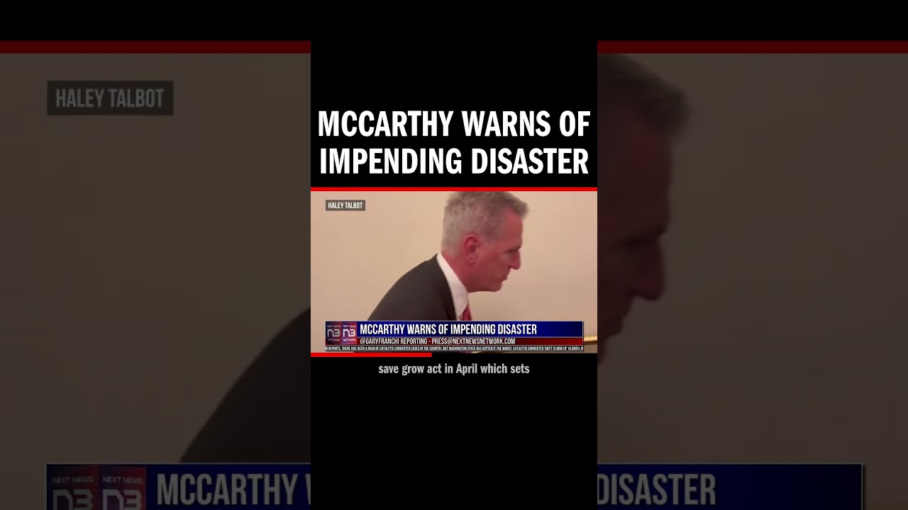 McCarthy Warns of Impending Disaster