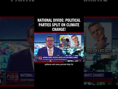 National Divide: Political Parties Split on Climate Change!