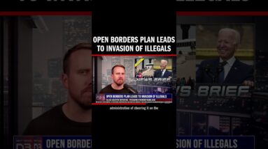 Open Borders Plan Leads to Invasion of Illegals