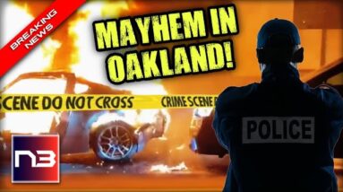 Soros Puppet DA Enables Oakland Sideshow Terror, Streets Aflame as City Suffers!