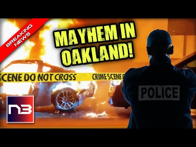 Soros Puppet DA Enables Oakland Sideshow Terror, Streets Aflame as City Suffers!