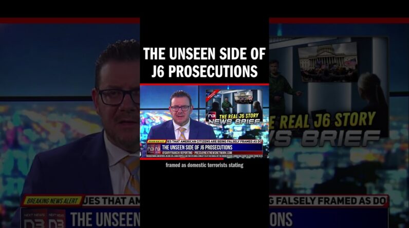 The Unseen Side of J6 Prosecutions