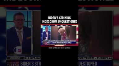 Biden's Striking Indecorum Unquestioned