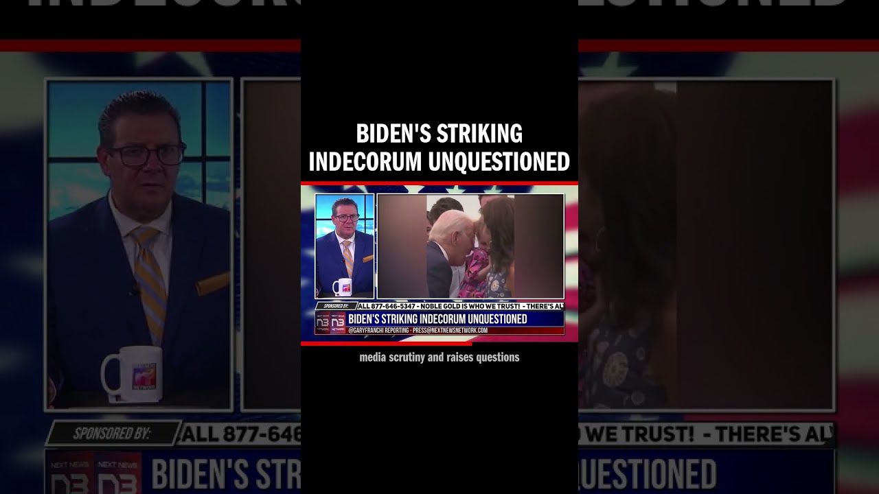 Biden's Striking Indecorum Unquestioned