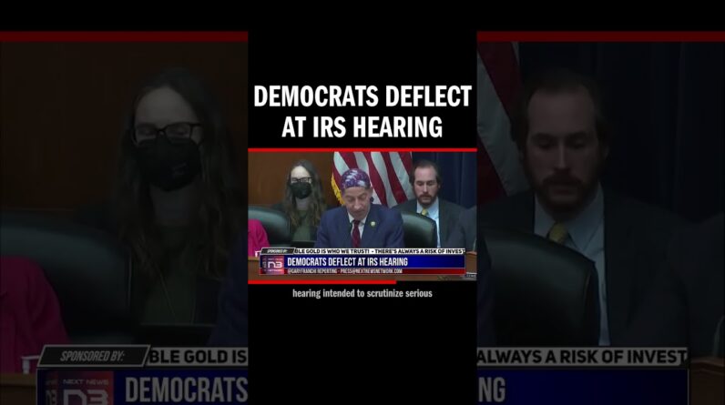 Democrats Deflect at IRS Hearing