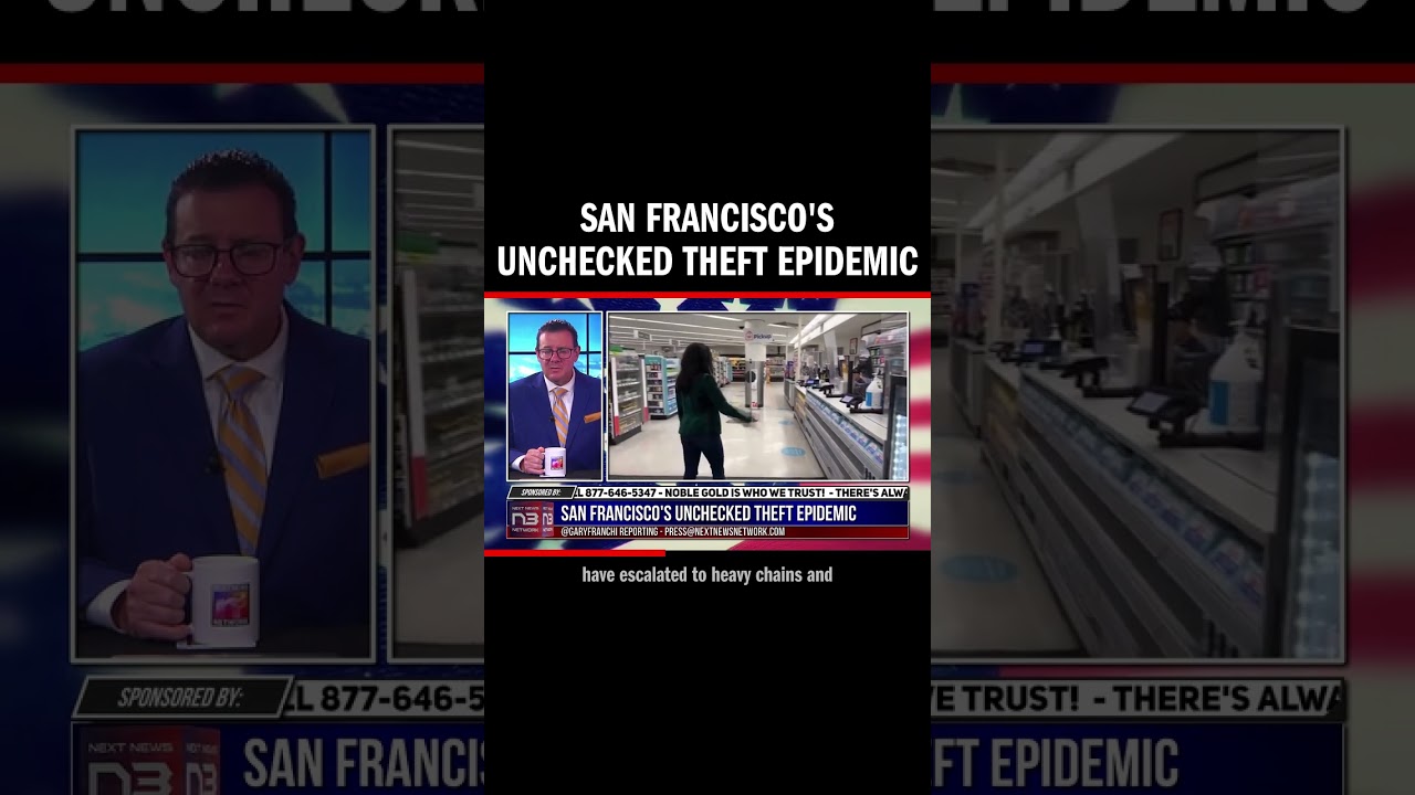 San Francisco's Unchecked Theft Epidemic