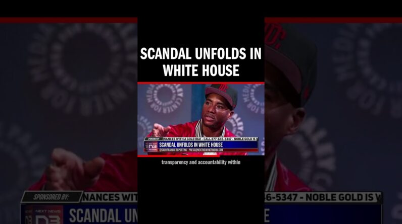 Scandal Unfolds in White House