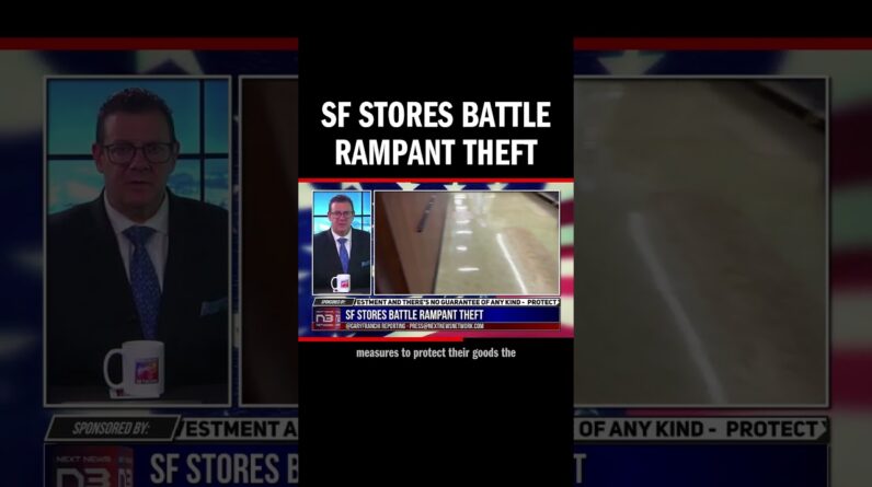 SF Stores Battle Rampant Theft