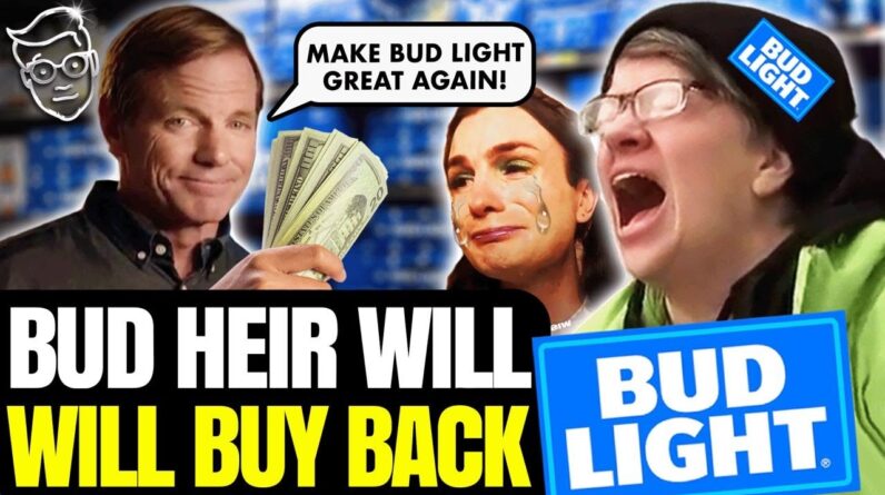 Budweiser Heir Offers To BUY BACK Bud Light To SAVE Brand | 'Make Bud Great Again?'