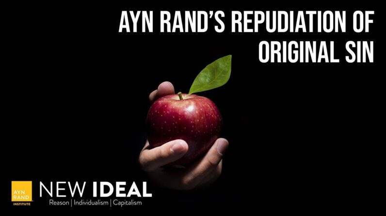 Ayn Rand's Repudiation of Original Sin