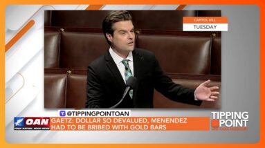 Gaetz: Democrat Bribed with Gold Bars Because Cash Worthless