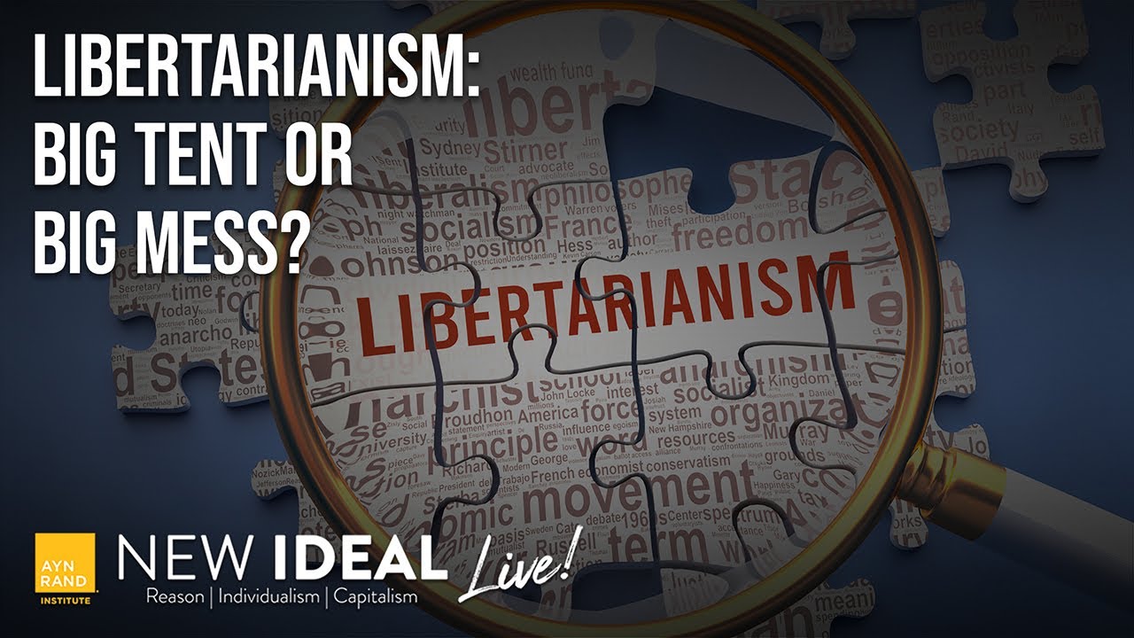 Libertarianism: Big Tent or Big Mess?