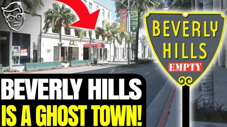 Beverly Hills is a GHOST TOWN, California's Wealthiest City in COLLAPSE | 'This Is The END!'