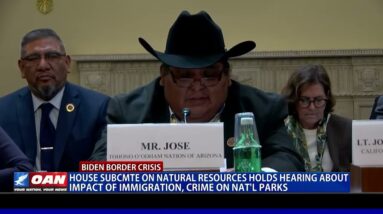 House Sub-CMTE On Natural Resources Holds Hearing About Impact Of immigration, Crime On Nat'l Parks