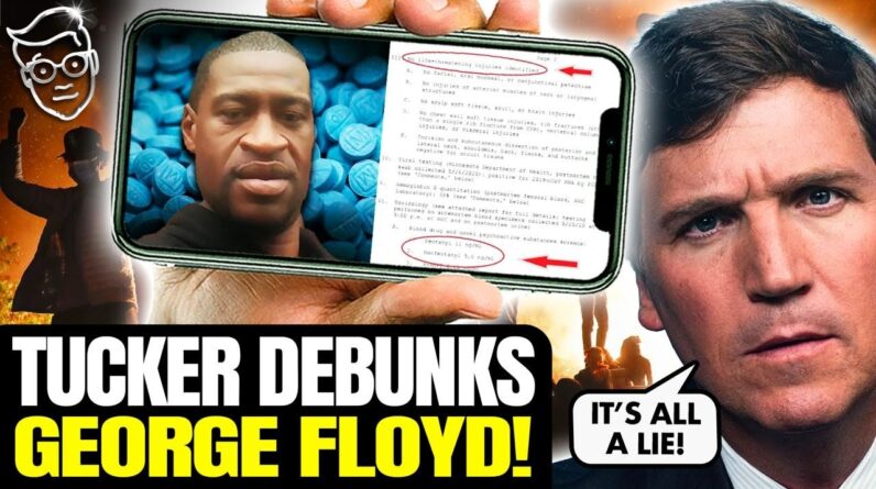 Tucker EXPOSES George Floyd’s Shocking Autopsy: “EVERYTHING Was a LIE!”