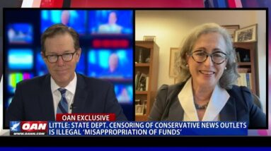 Little: State Dept. Censoring Of Conservative News Outlets Is Illegal 'Misappropriation Of Funds'