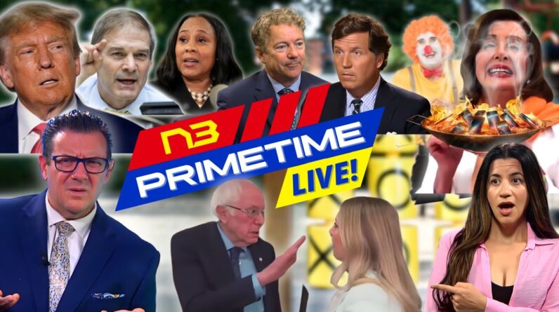 LIVE! N3 PRIME TIME: Trump, TikTok, Pelosi's Speech, Bernie's Plan, Jordan vs. Willis