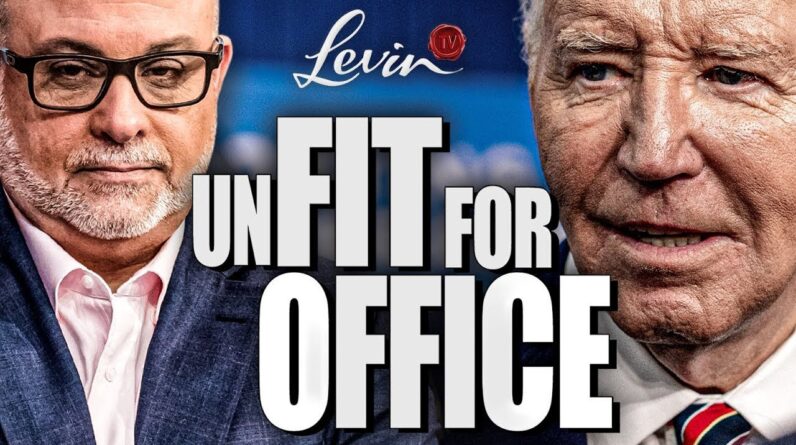 Mark Levin does BRUTAL Takedown of 'Mentally Clueless' Joe Biden