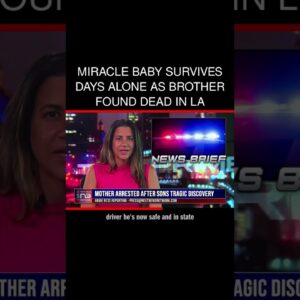 Miracle Baby Survives Days Alone as Brother Found Dead in LA