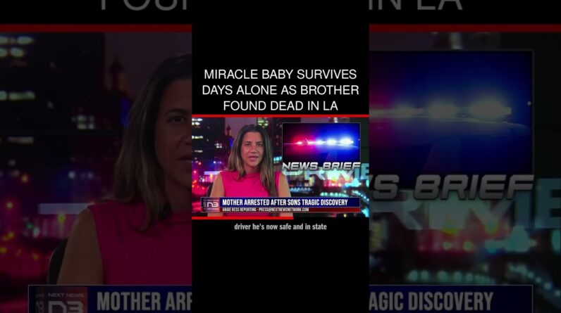 Miracle Baby Survives Days Alone as Brother Found Dead in LA