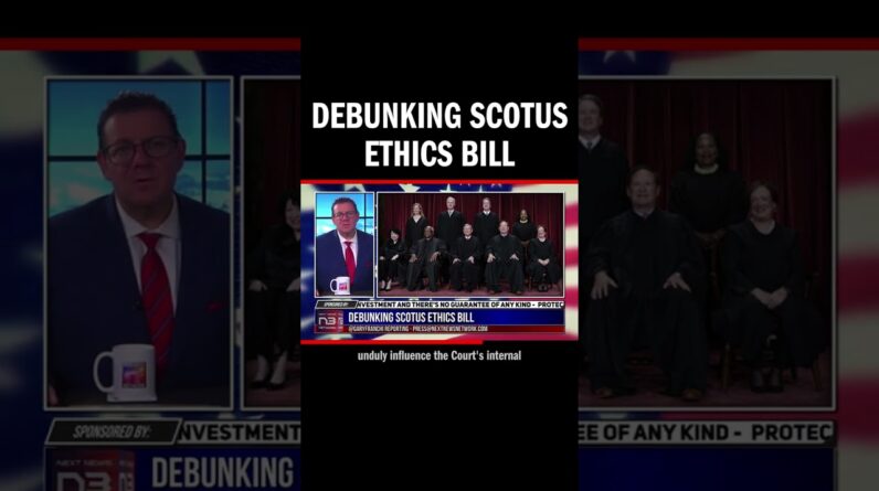 New 'ethics' bill on the Supreme Court table? Sen