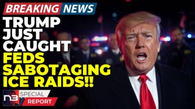 BREAKING: Trump Just CAUGHT The Feds SABOTAGING ICE Raids And Noem's Response Is STRAIGHT SAVAGE!